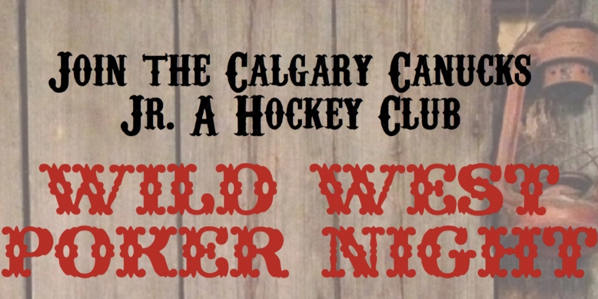 Event image for Calgary Canucks Jr. A Hockey Club WILD WEST POKER NIGHT