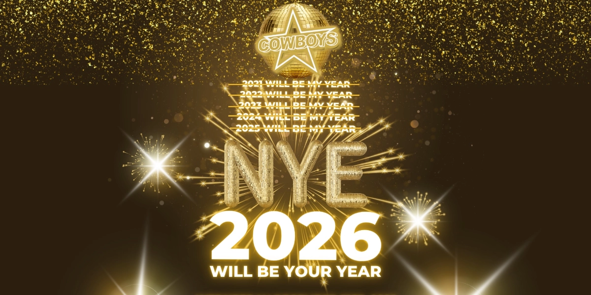 Event image for COWBOYS NYE 2026: IT'S YOUR YEAR!