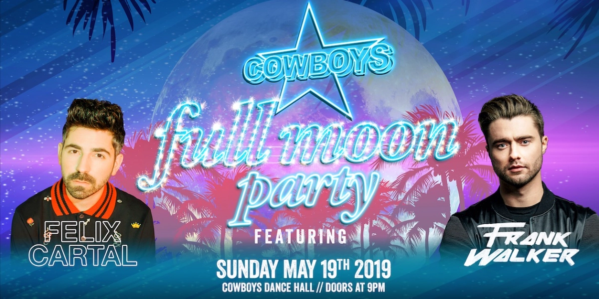 Event image for Cowboys Presents: Full Moon Party Featuring Frank Walker & Felix Cartal