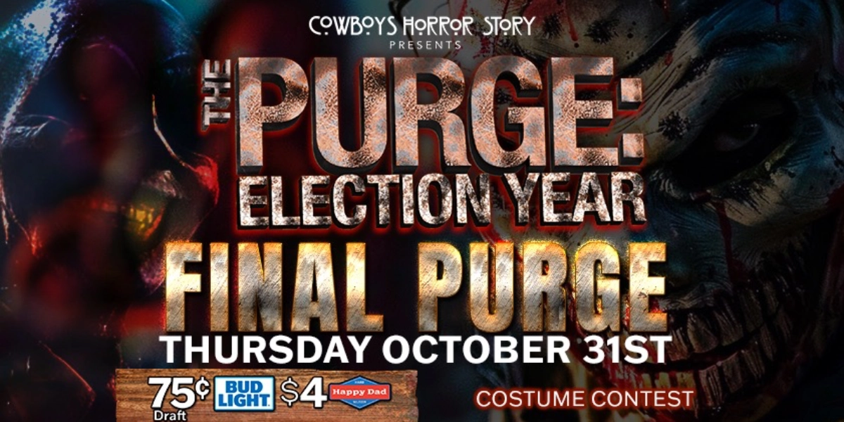 Event image for THE COWBOYS PURGE ELECTION YEAR: FINAL PURGE | OCTOBER 31st