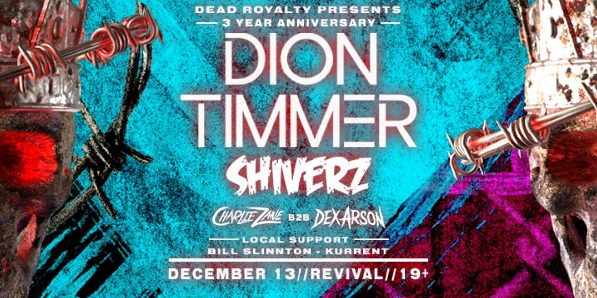Event image for Dead Royalty Presents: 3 Year Anniversary ft. Dion Timmer, Shiverz & more