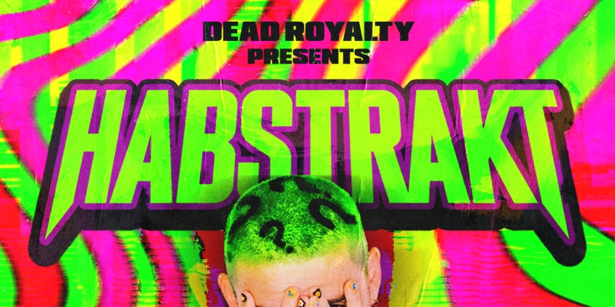 Event image for Dead Royalty Presents: Habstrakt