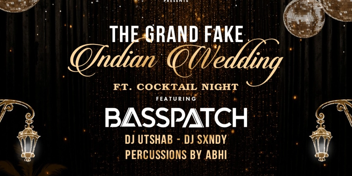Event image for THE GRAND FAKE INDIAN WEDDING FT. COCKTAIL NIGHT