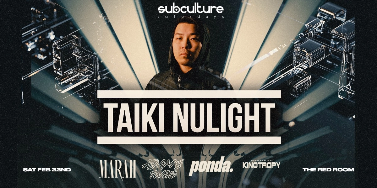 Event image for Taiki Nulight at SUBculture Saturdays