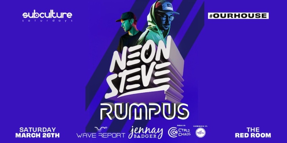 Event image for #OurHouse w/ Neon Steve & Rumpus
