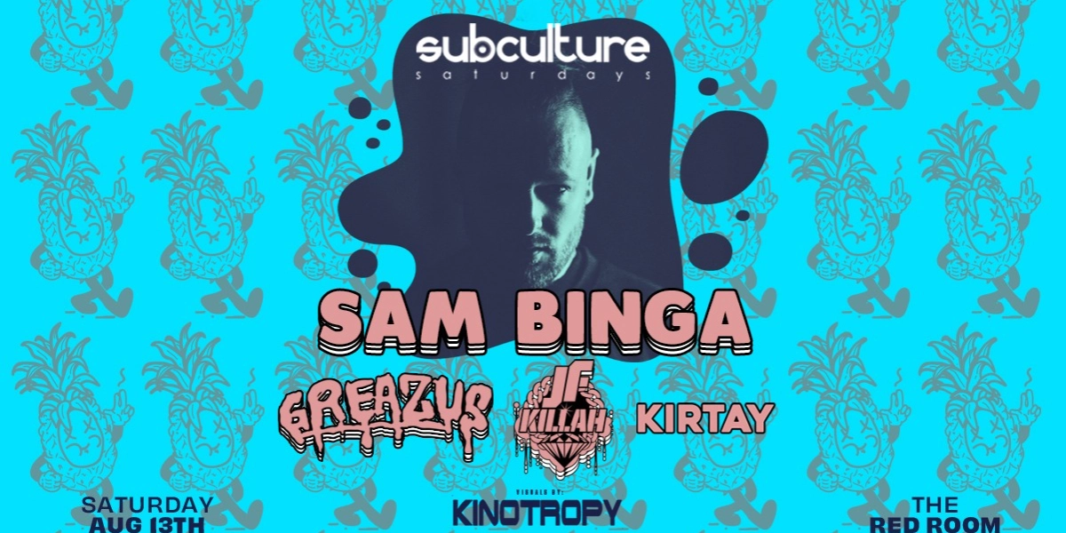 Event image for SAM BINGA (Critical Records // Pineapple - UK) at SUBculture Saturdays