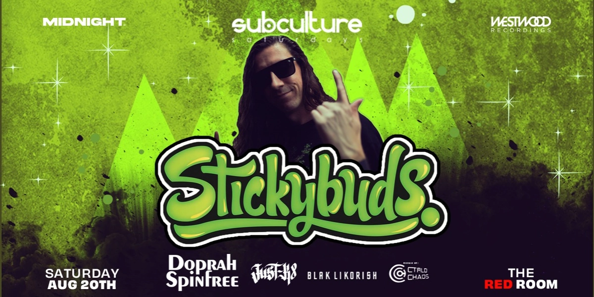 Event image for STICKYBUDS at SUBculture Saturdays (50 TICKETS AT THE DOOR)