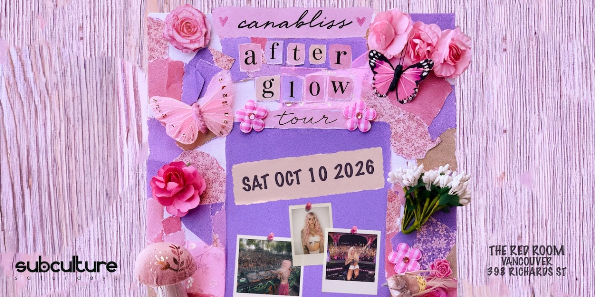 Event image for Canabliss - After Glow Tour at SUBculture Saturdays