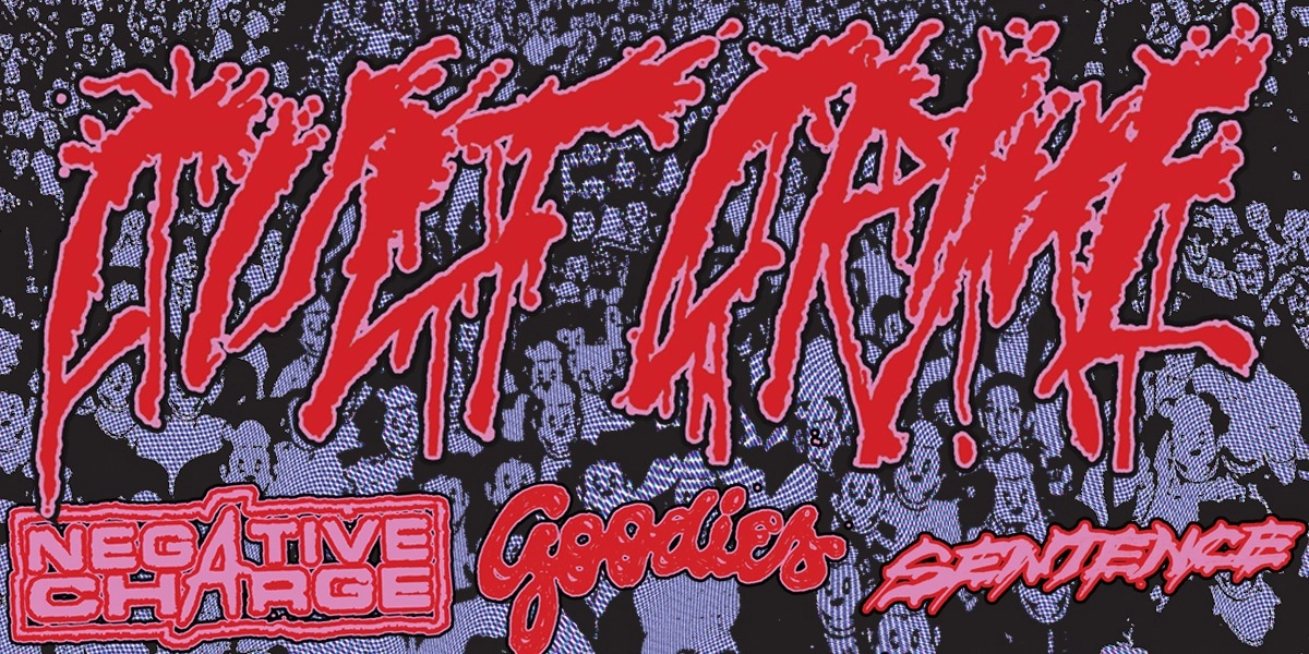 Event image for CULT CRIME (ON) / NEGATIVE CHARGE / GOODIES / SENTENCE