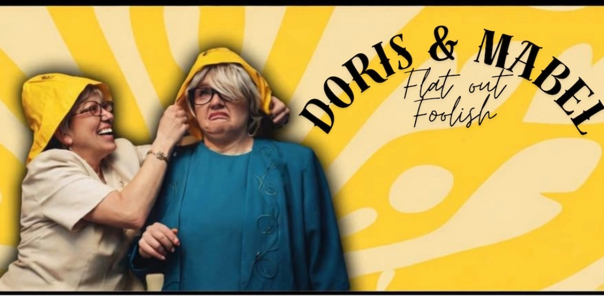 Event image for Doris & Mabel: Flat Out Foolish