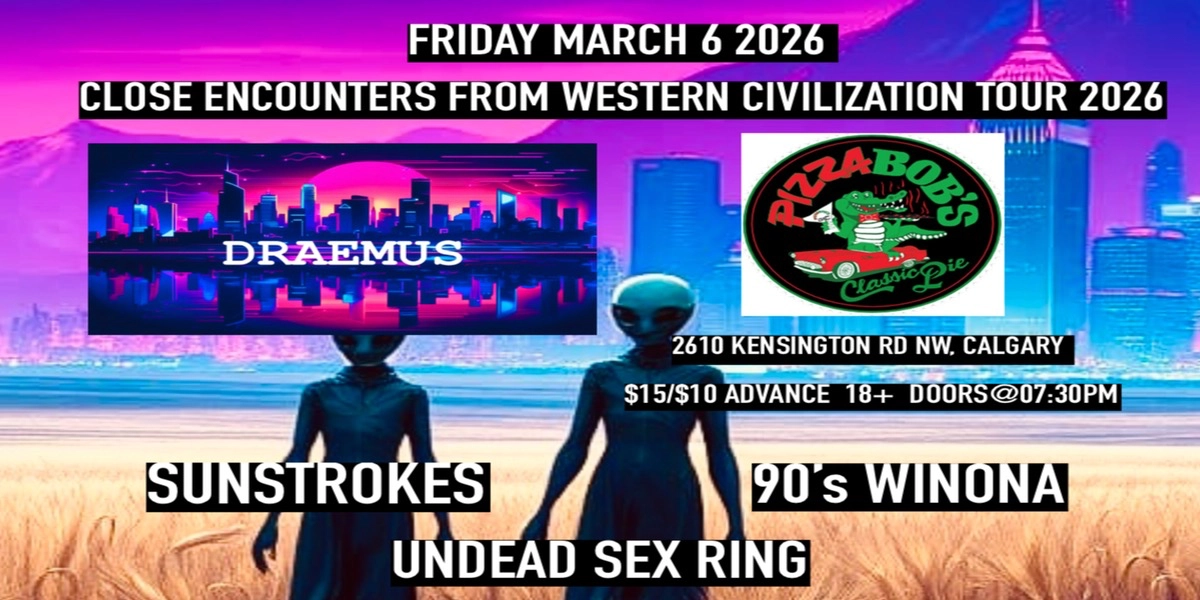 Event image for CLOSE ENCOUNTERS FROM WESTERN CIVILIZATION TOUR 2026 at PIZZA BOBS CALGARY