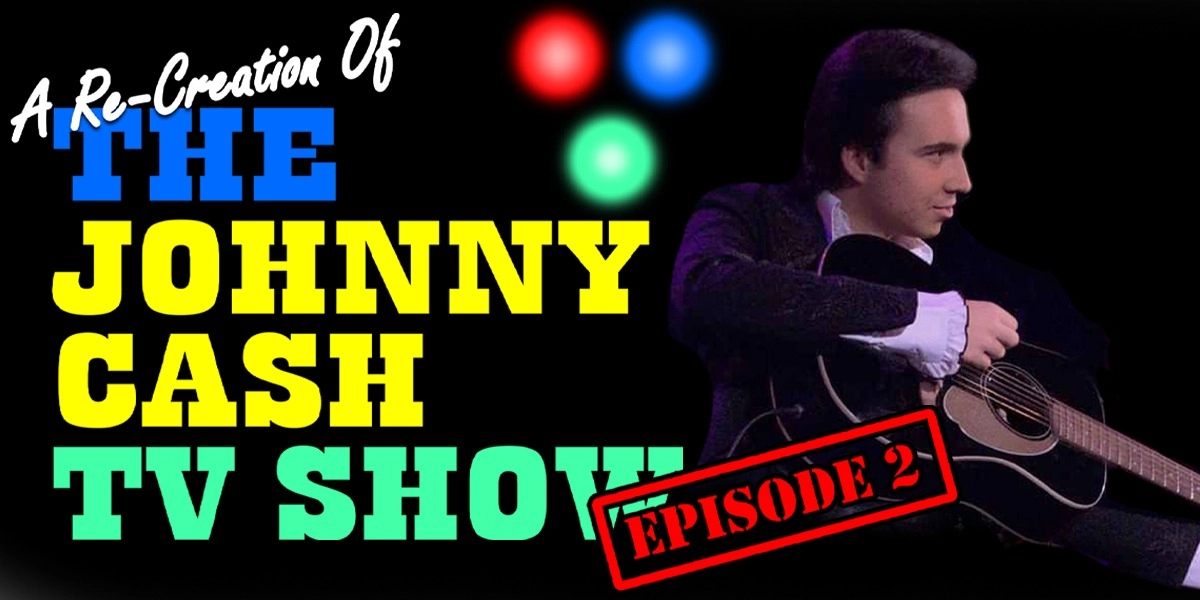 Event image for A Re-Creation of the Johnny Cash TV Show Ep. 2