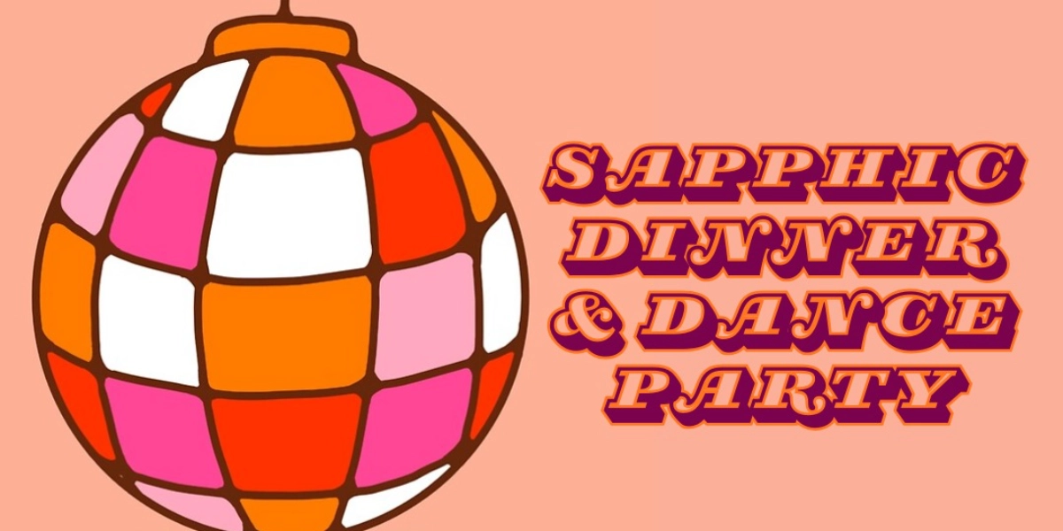 Event image for Sapphic Dinner & Dance Party