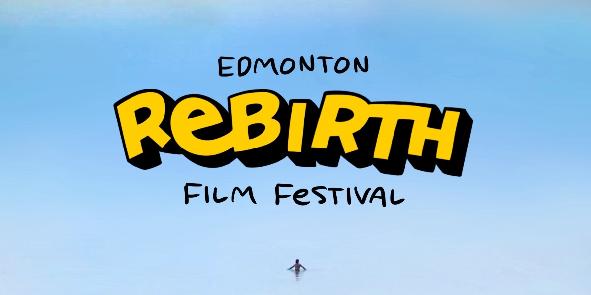 Event image for Edmonton Rebirth Film Festival