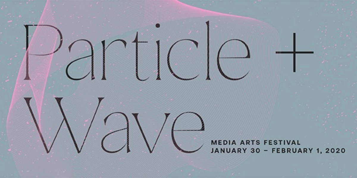 Event image for PARTICLE + WAVE 2020: Screening Program