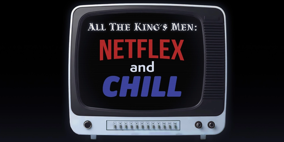 Event image for All The King's Men: NetFLEX and Chill