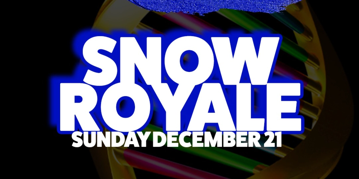 Event image for Sunday Revue: SnowRoyale