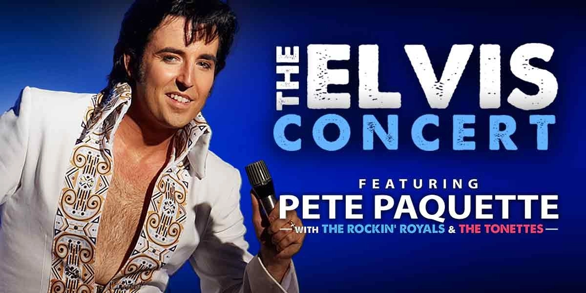 Event image for The Elvis Concert: Featuring Pete Paquette