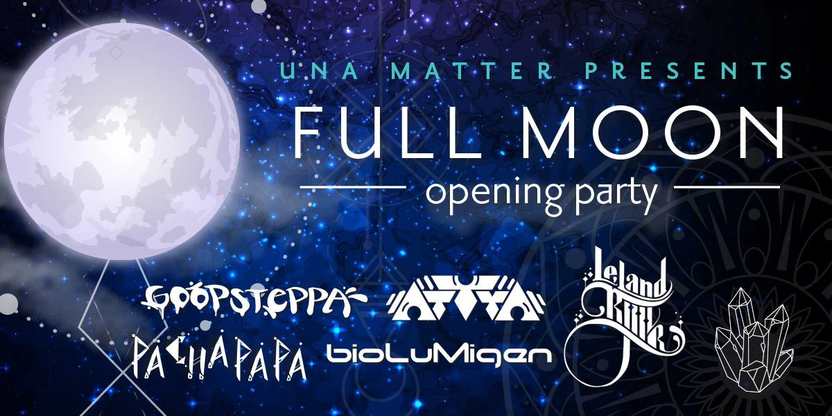 Event image for Full Moon Party ft. AtYya, Goopsteppa, & More.