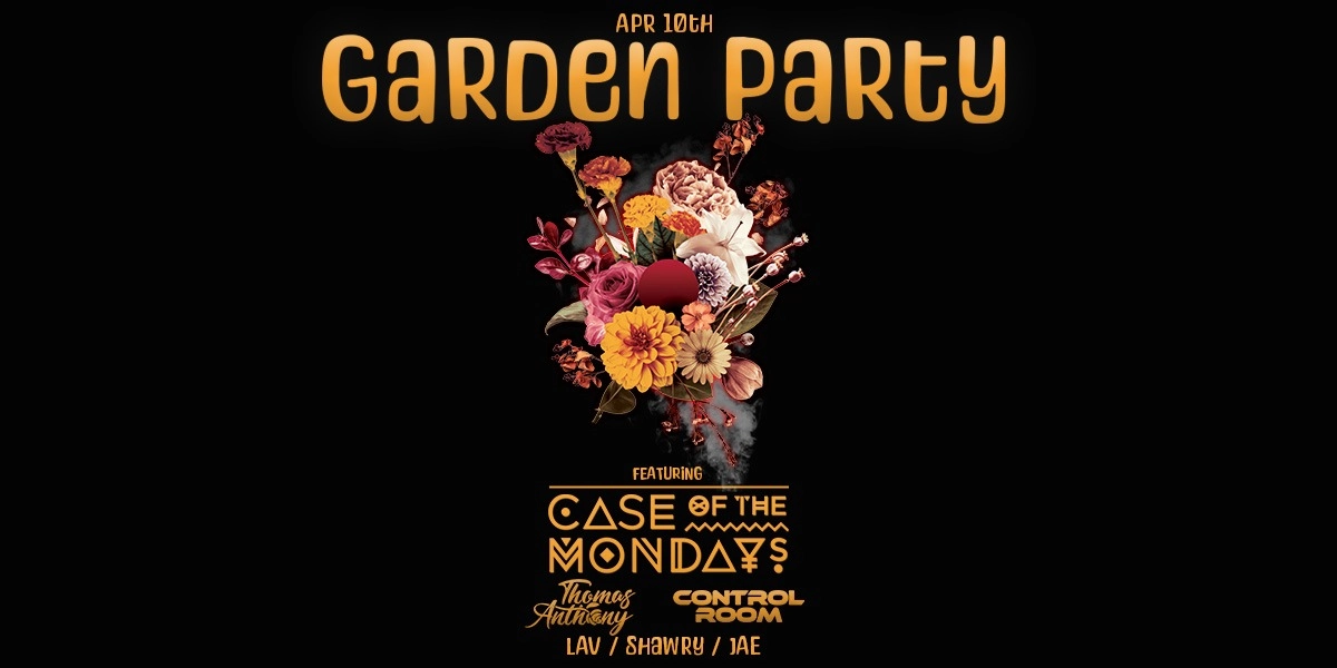 Event image for Garden Party - The Winter Finale w Case of the Mondays & Friends