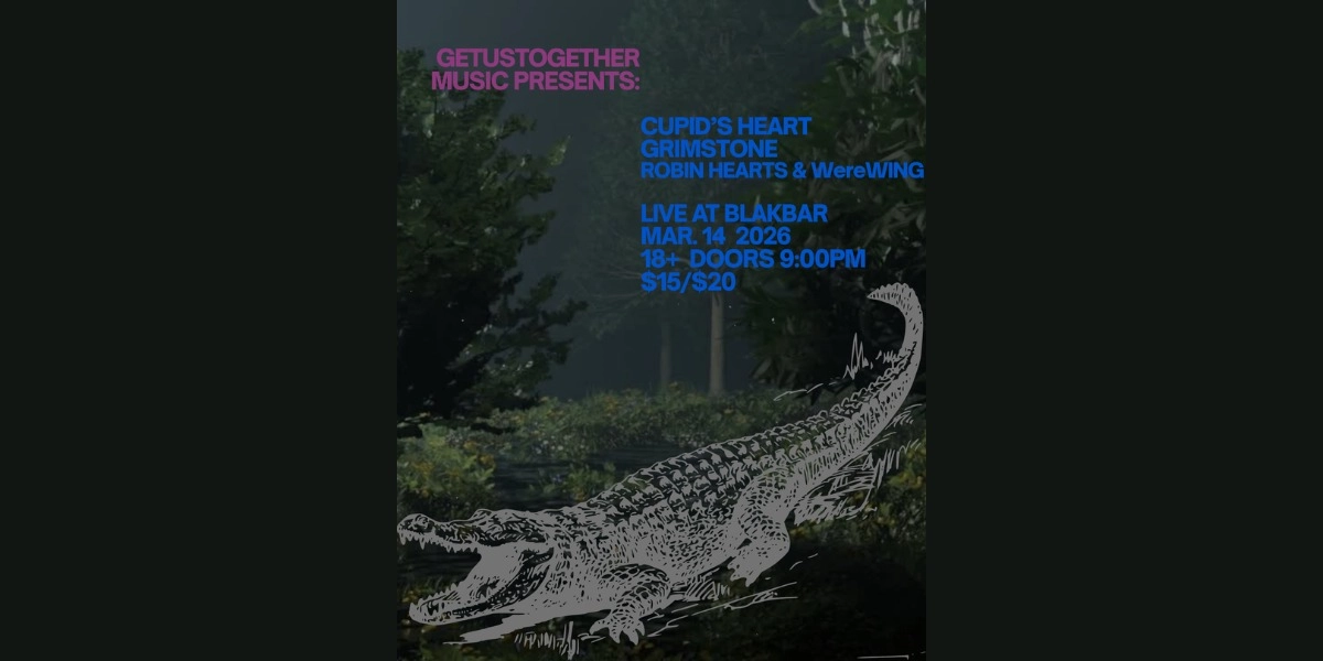 Event image for Cupid's Heart w/ Grim Stone & Robin Hearts and WereWING