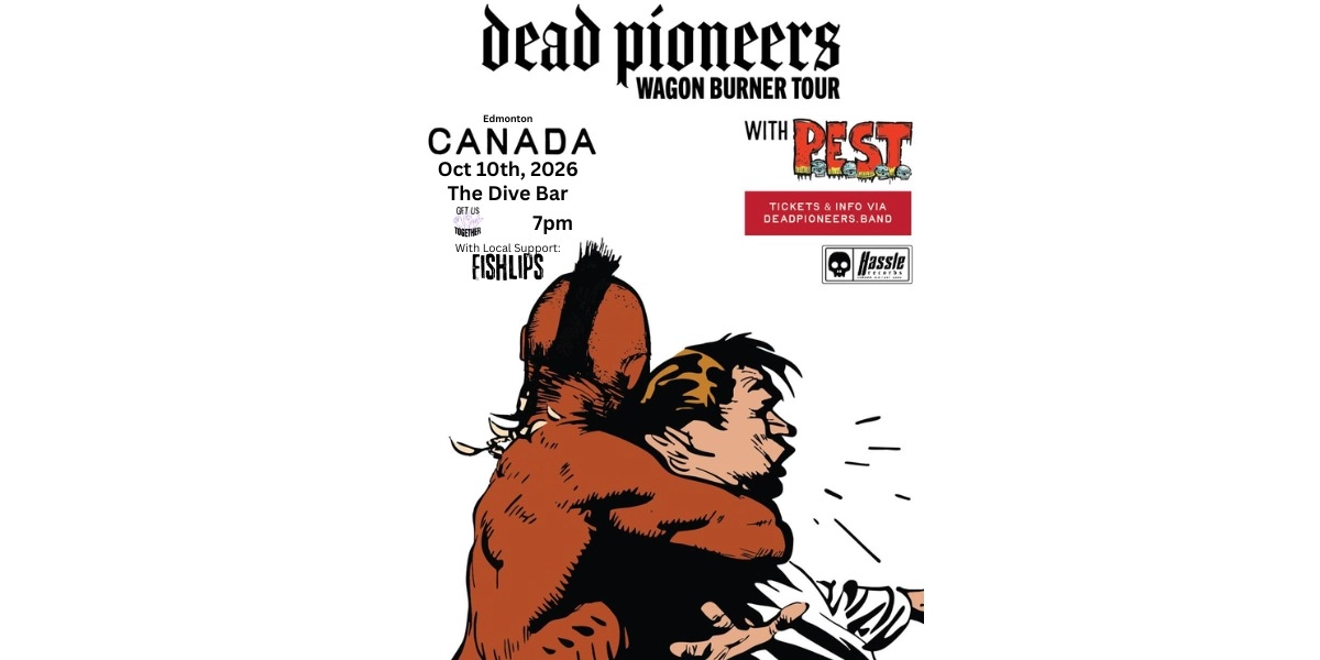 Event image for October 10th: Dead Pioneers- Wagon Burner Tour at The Dive Bar, Edmonton