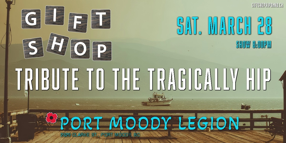 Event image for Gift Shop - Tribute to The Tragically Hip @ Port Moody Legion