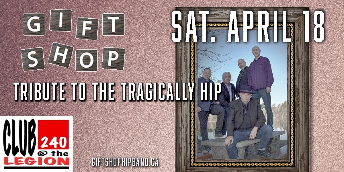 Event image for Gift Shop - Tribute to The Tragically Hip @ Club 240, White Rock