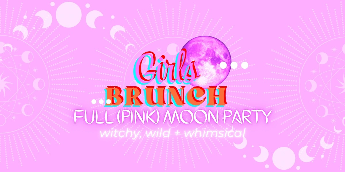 Event image for 🪩Girls Brunch: Full (Pink) Moon Party