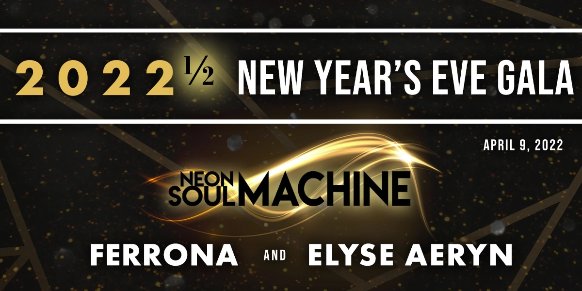 Event image for 2022 ½ New Year's Eve Gala with Neon Soul Machine