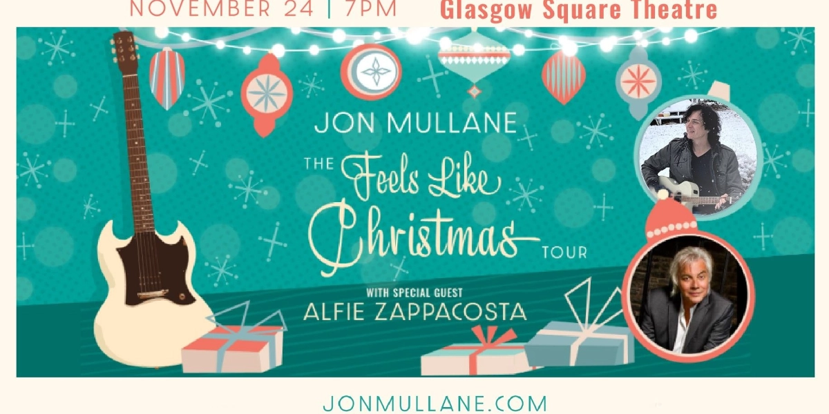 Event image for Jon Mullane: The Feels Like Christmas Tour with Special Guest Alfie Zappacosta