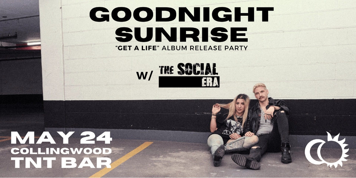 Event image for Goodnight Sunrise, The Social Era @ TNT