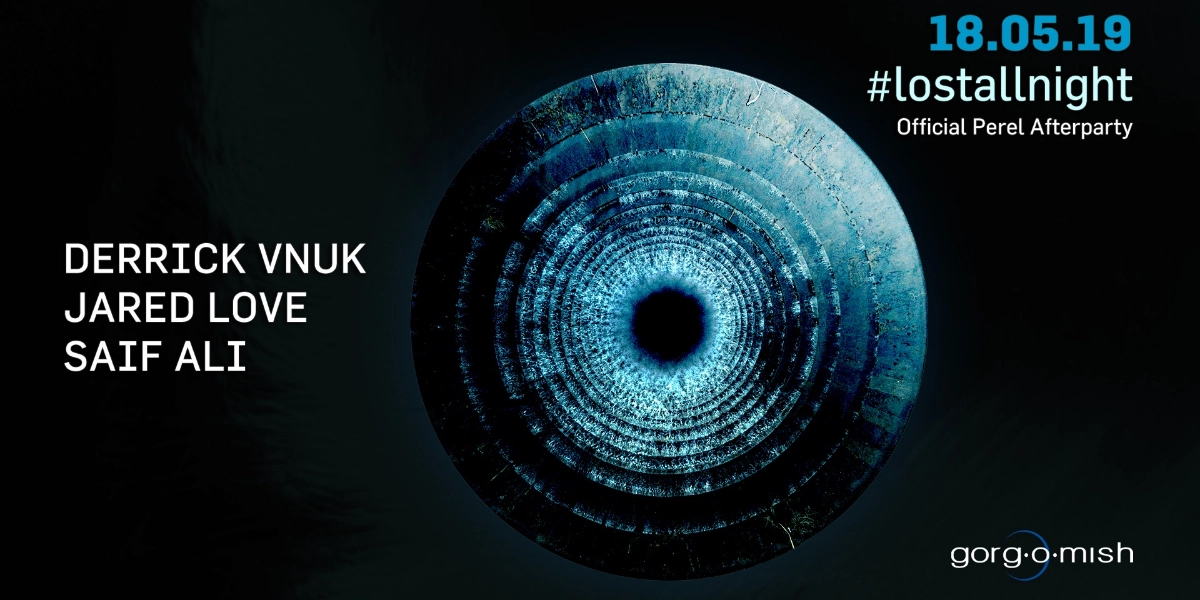 Event image for Perel After Party . Derrick Vnuk . Jared Love . Saif Ali #atgorgomish