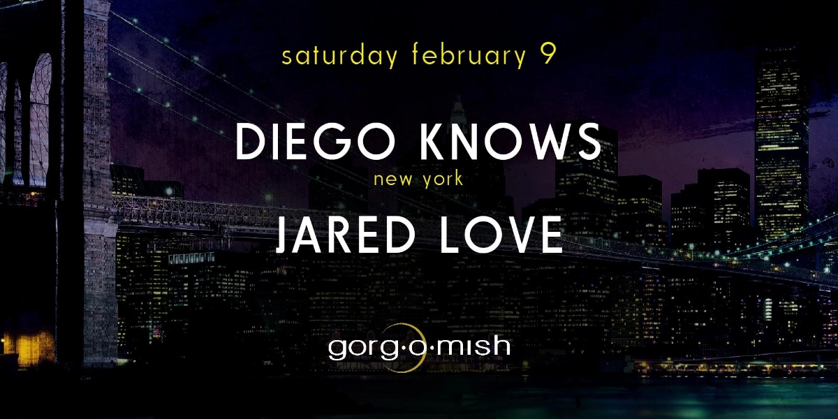 Event image for Diego Knows (NYC) . Jared Love #atgorgomish
