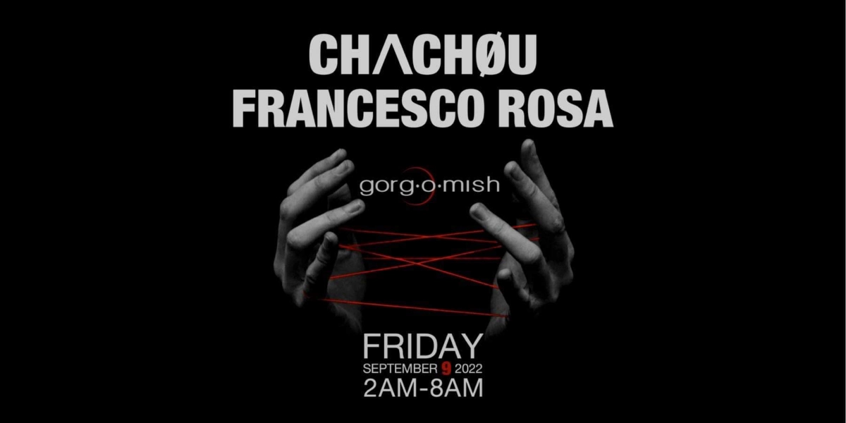 Event image for Francesco Rosa & Chachøu:: Friday Sept 9th... #atgorgomish