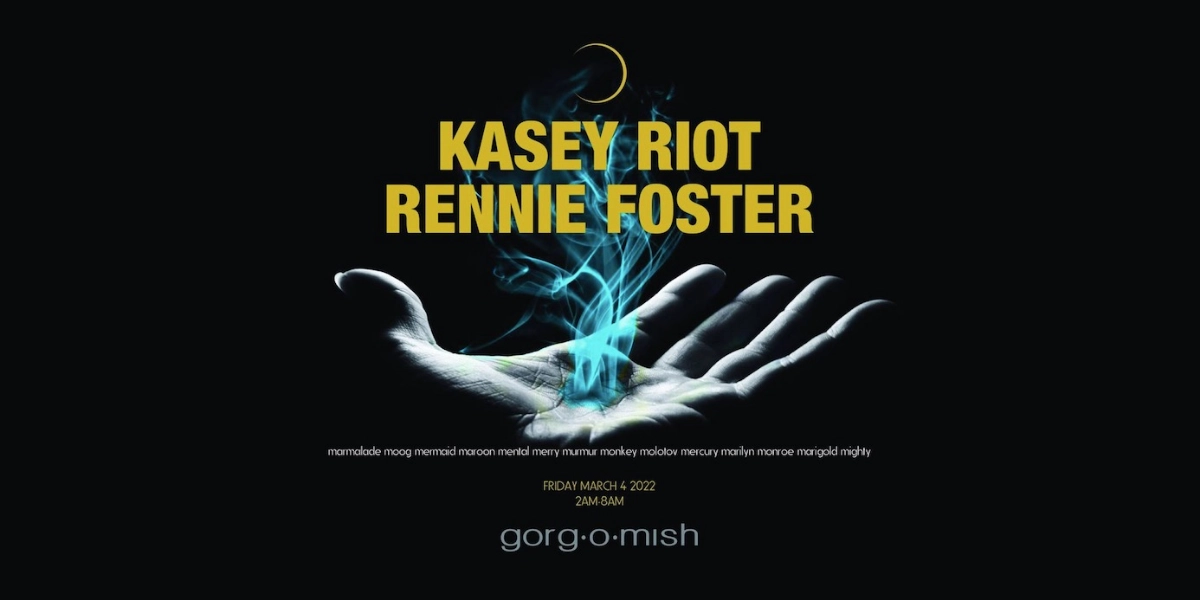 Event image for Kasey Riot & Rennie Foster:: Friday March 4th... #atgorgomish