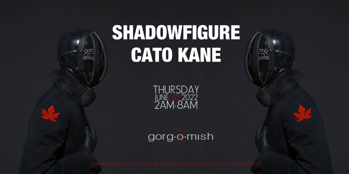 Event image for Shadowfigure & Cato Kane:: Thursday June 30th... #atgorgomish