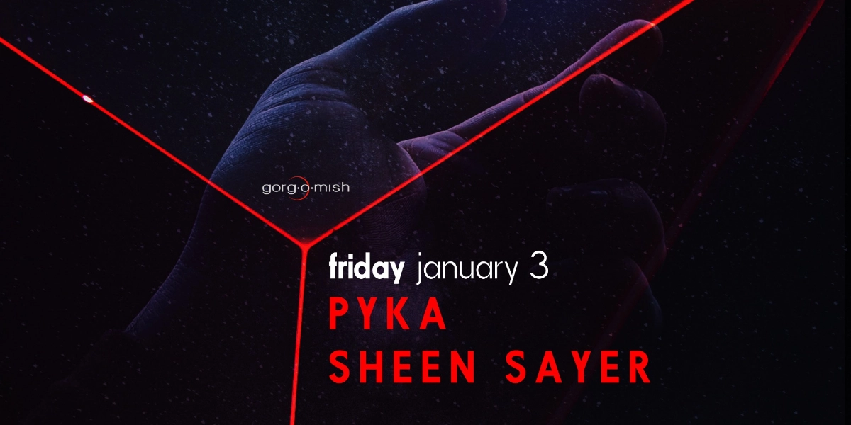 Event image for Pyka . Sheen Sayer #atgorgomish