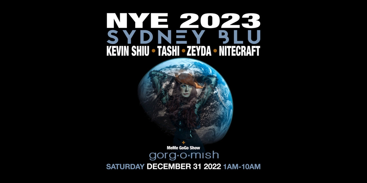 Event image for NYE 2023... Sydney Blu | Kevin Shiu | Nitecraft + :: Saturday Dec 31... #atgorgomish