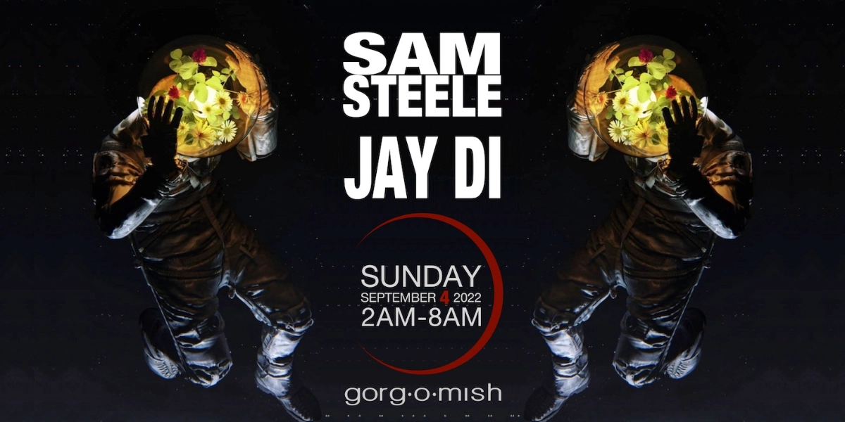 Event image for Sam Steele & Jay Di:: Sunday Sept 4th... #atgorgomish