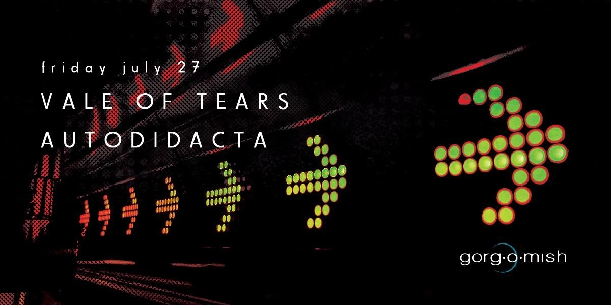 Event image for Vale of Tears . AUTODiDACTA | #atgorgomish