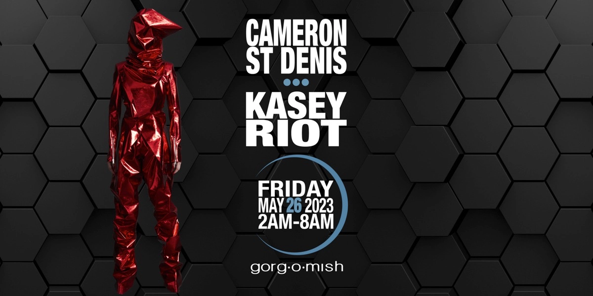 Event image for Cameron St Denis | Kasey Riot:: Friday May 26th... #atgorgomish