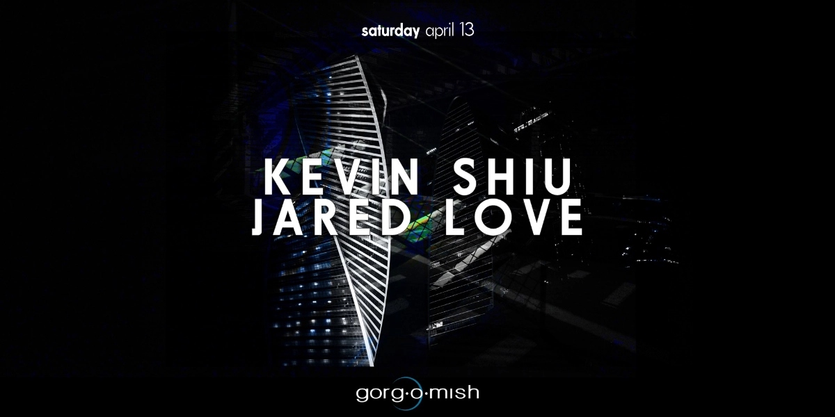 Event image for Kevin Shiu . Jared Love #atgorgomish