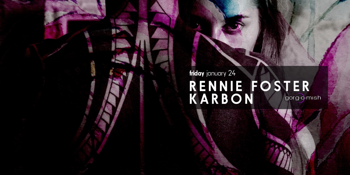 Event image for Rennie Foster . Karbon #atgorgomish