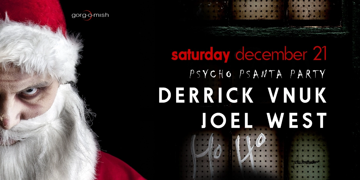 Event image for Psycho Santa Party :: Derrick Vnuk . Joel West #atgorgomish