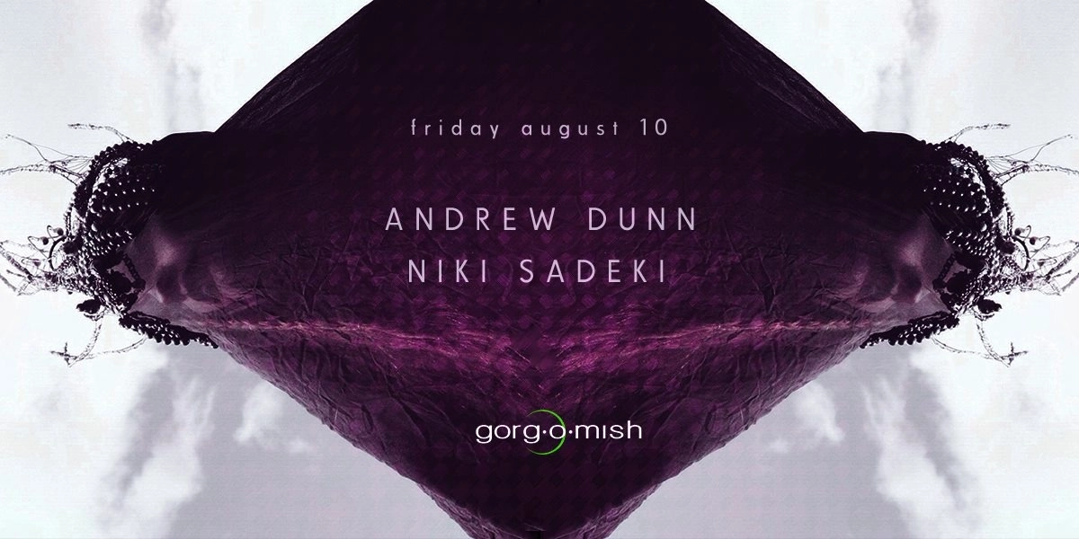 Event image for Andrew Dunn . Niki Sadeki | #atgorgomish