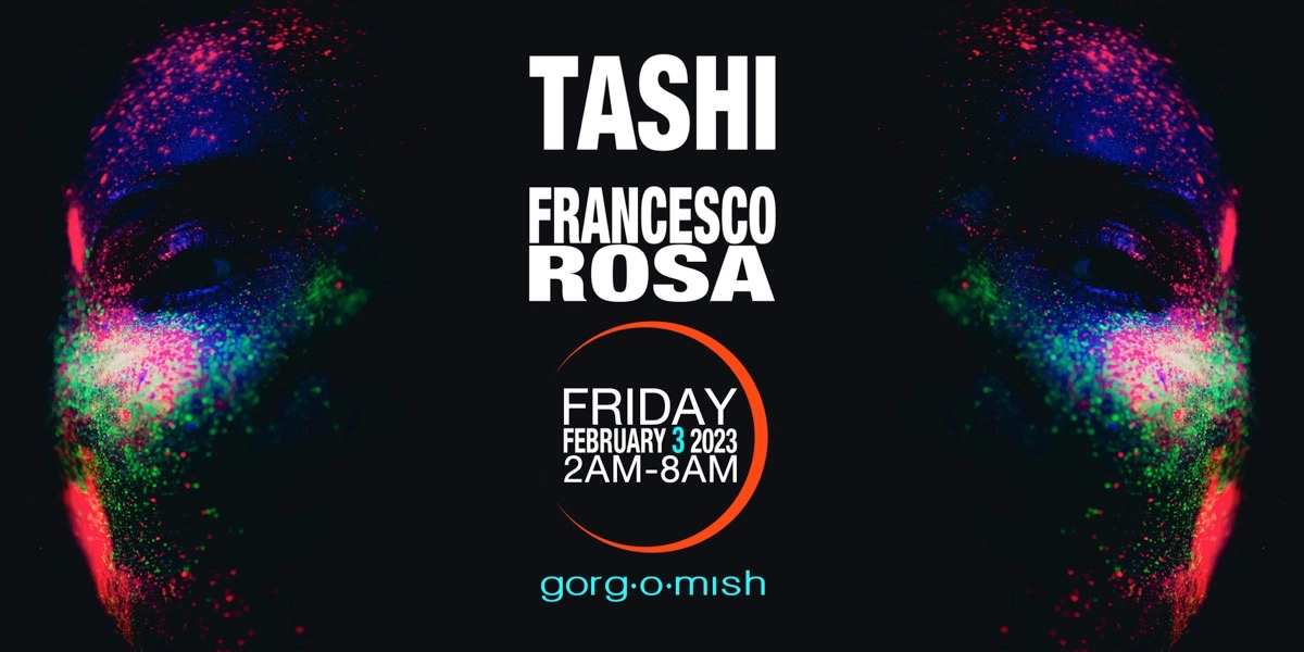 Event image for Tashi | Francesco Rosa:: Friday February 3rd... #atgorgomish