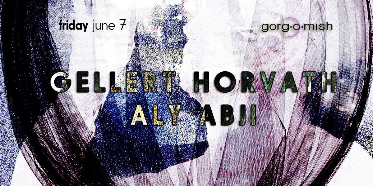 Event image for Gellert Horvath . Aly Abji #atgorgomish