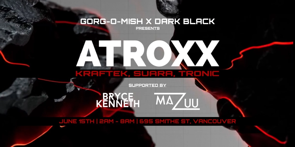 Event image for Gorg-O-Mish x Dark Black presents: Atroxx | Bryce Kenneth| Mazuu - Sat June 15