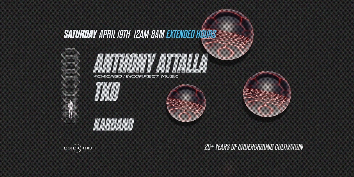 Event image for Gorg-O-Mish Presents: Anthony Attalla, TKO & Kardano